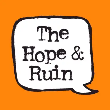 The Hope and Ruin