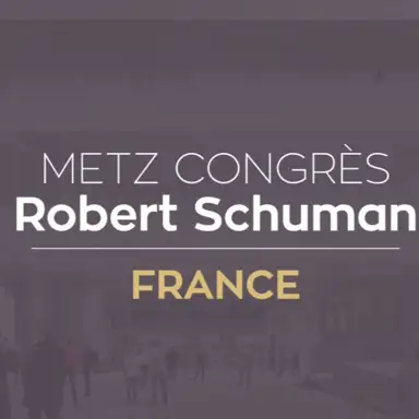 Metz Congrès Robert Schuman