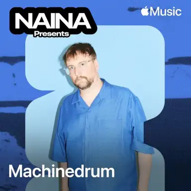 NAINA Presents: Machinedrum, Vol. 71