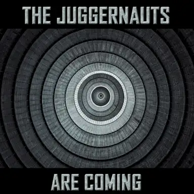 The Juggernauts Are Coming