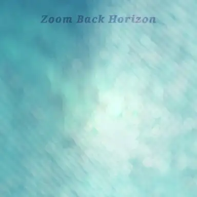 Zoom Back Horizon