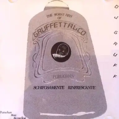The Worst Hits Of Gruffettalco