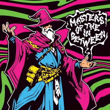 Masters of the In Between