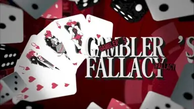 GAMBLER'S FALLACY