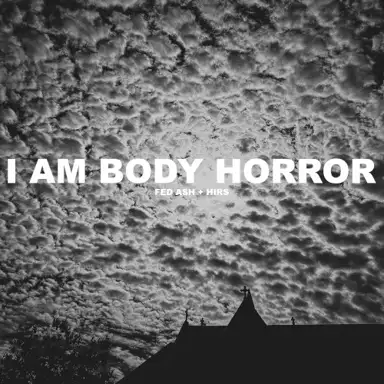 I Am Body Horror