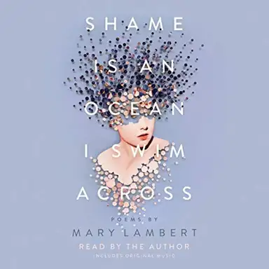 Shame Is an Ocean I Swim Across