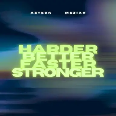 Harder, Better, Faster, Stronger