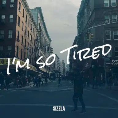 I'm so Tired