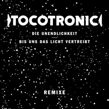 Die Unendlichkeit / Bis uns das Licht vertreibt (Remixe)