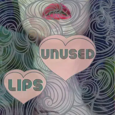 Unused Lips