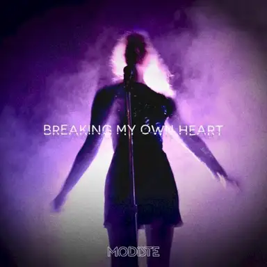 Breaking My Own Heart