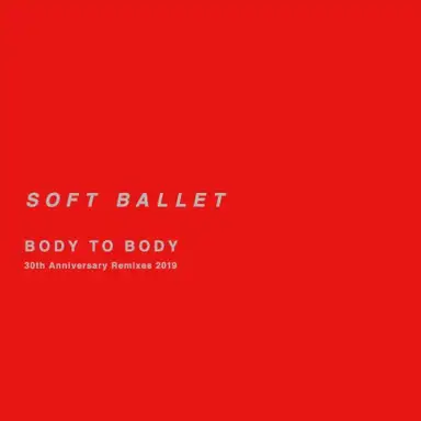 BODY TO BODY (30th Anniversary Remixes)