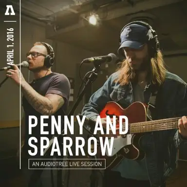 Penny and Sparrow - Audiotree Live