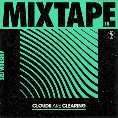 Clouds Are Clearing: Mixtape 1B