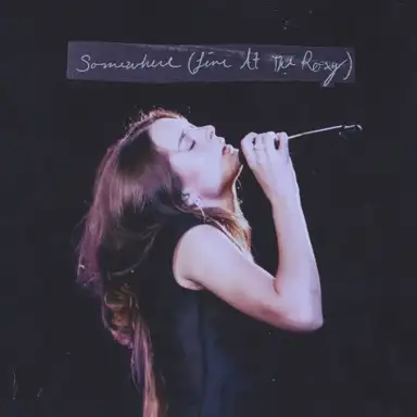 Somewhere (Live at The Roxy)