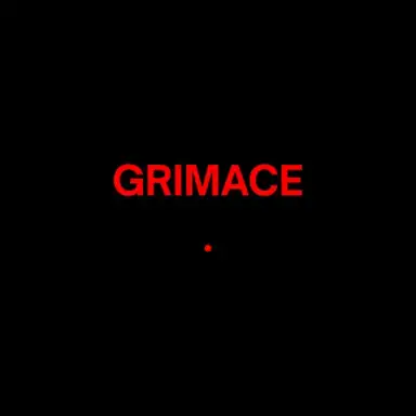GRIMACE