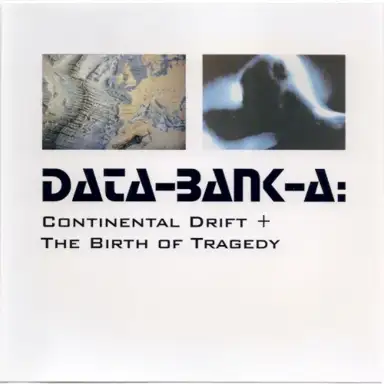Continental Drift / Birth of Tragedy