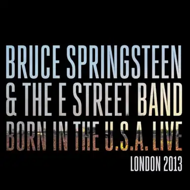 Born in the U.S.A. Live: London 2013