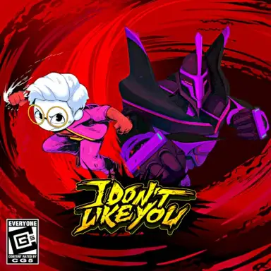 I DON'T LIKE YOU