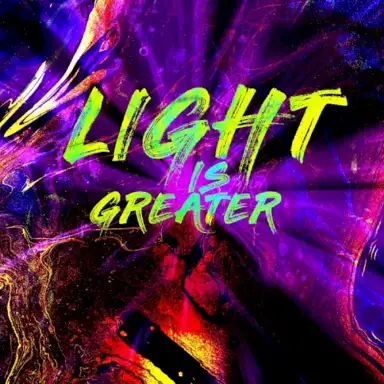 Light Is Greater