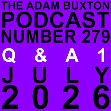 The Adam Buxton Podcast #279, “Q & A 1”