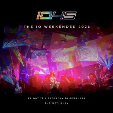 IQ45 - The IQ Weekender 2026: Friday 13 & Saturday 14 February, The Met, Bury