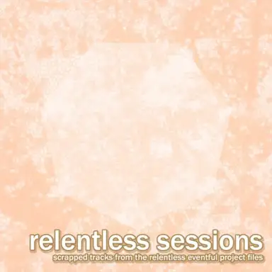 Relentless Sessions
