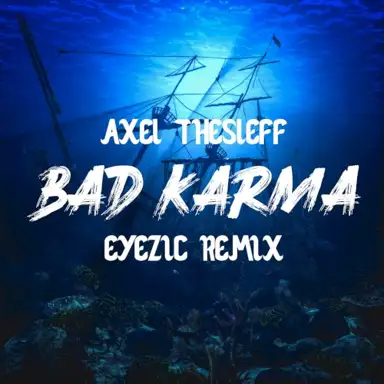 Bad Karma (Eyezic remix)
