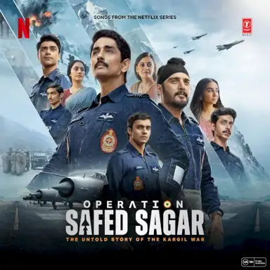 Operation Safed Sagar: The Untold Story of the Kargil War: Songs From the Netflix Series