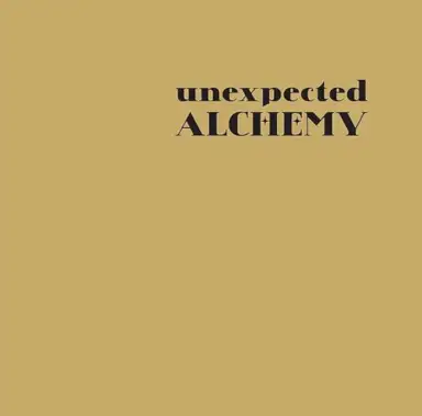 Unexpected Alchemy