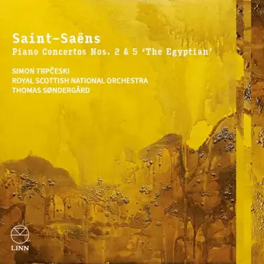 Saint-Saëns: Piano Concertos Nos. 2 & 5 "The Egyptian"