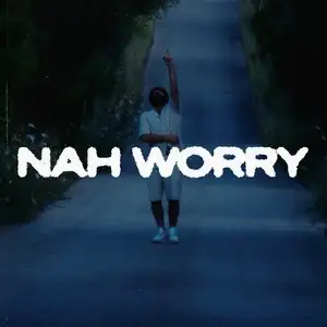Nah Worry