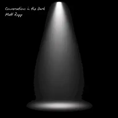Conversations in the Dark