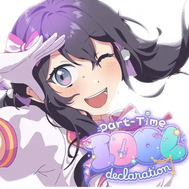 Part-Time Idol Declaration