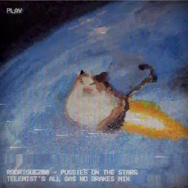 PUSSIES ON THE STARS (telemist's "all gas no brakes" mix)
