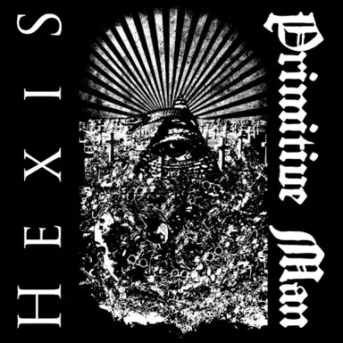 Primitive Man / Hexis