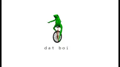 here come dat boi!!!!!! o shit waddup!