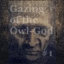 Gazing of the Owl God