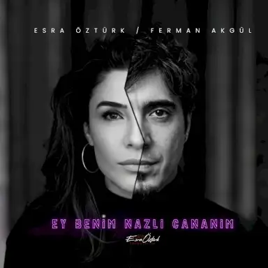Ey Benim Nazlı Cananım