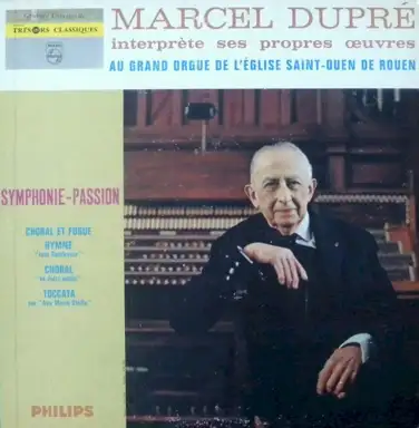 Marcel Dupré interprète ses propres œuvres: Symphonie-Passion