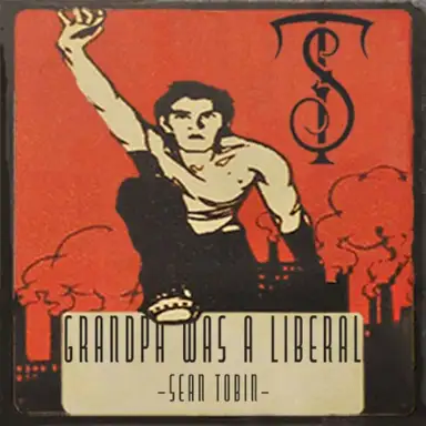 Grandpa Was a Liberal