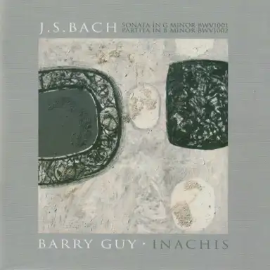J. S. Bach • Sonata in G Minor BWV1001, Partita in B Minor BWV1002 / Barry Guy • Inachis