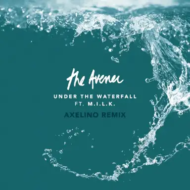 Under the Waterfall (Axelino remix)