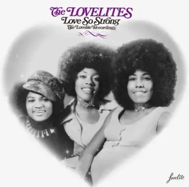 Love So Strong: The Lovelite Recordings