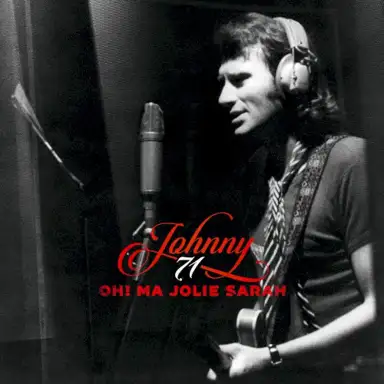Oh ! Ma jolie Sarah (Johnny 71)