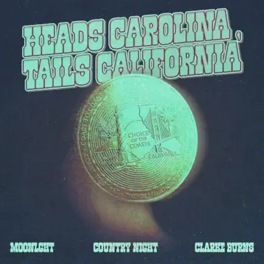 Heads Carolina, Tails California