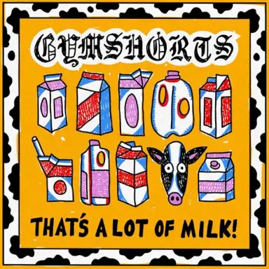 "THAT'S A LOT OF MILK!"