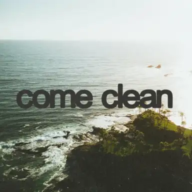 Come Clean