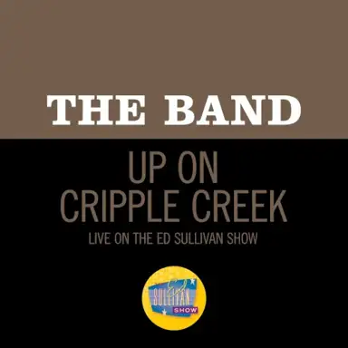 Up On Cripple Creek (Live On The Ed Sullivan Show, November 2, 1969)