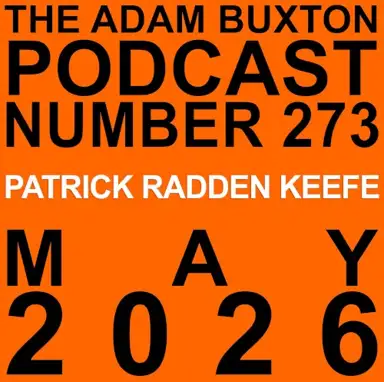The Adam Buxton Podcast #273, “Patrick Radden Keefe”